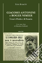 Giacomo Antonini e Roger Nimier?. Ussari d'Italia e di Francia libro