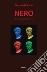 Nero. Dramma in quindici scene libro