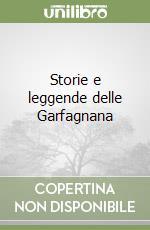 Storie e leggende delle Garfagnana libro