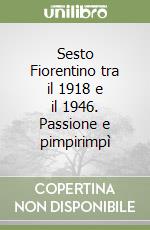Sesto Fiorentino tra il 1918 e il 1946. Passione e pimpirimpì libro