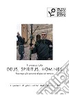 Deus, Spiritus, Homines. Reportage sulle comunità religiose del territorio. Ediz. illustrata libro