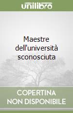 Maestre dell'università sconosciuta libro