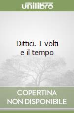 Dittici. I volti e il tempo