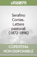 Serafino Corrias. Lettere pastorali (1872-1896) libro