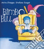 Bimbo blu. Ediz. a colori libro