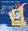 Bimbo blu. Ediz. a colori libro