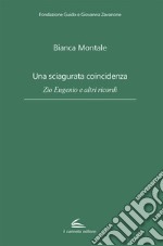 Una sciagurata coincidenza. Zio Eugenio e altri ricordi libro