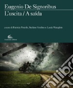 L'uscita (sogno, incubo, doppio sogno)-A saída (sonho, pesadelo, duplo sonho). Ediz. bilingue libro