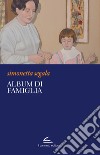 Album di famiglia libro di Segala Simonetta