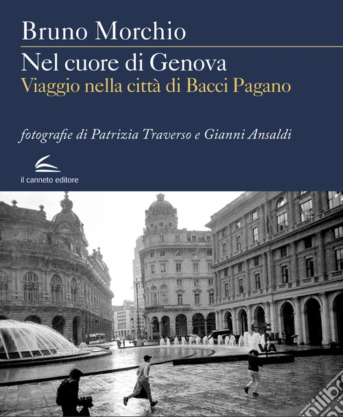 Nel cuore di Genova. Viaggio nella città di Bacci Pagano