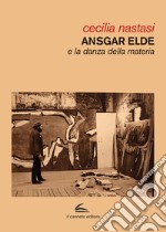 Ansgar Elde e la danza della materia