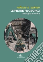 Le pietre filosofali. Antologia ermetica libro