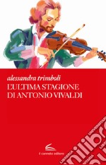 L'ultima stagione di Antonio Vivaldi