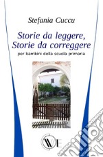 Storie da leggere, storie da correggere. Per bambini della scuola primaria libro