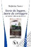 Storie da leggere, storie da correggere. Per bambini della scuola primaria libro di Cuccu Stefania