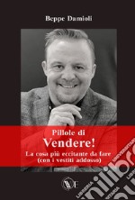 Vendere! La cosa più eccitante da fare (con i vestiti addosso)