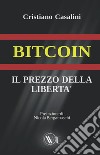 Bitcoin. Il prezzo della libertà libro