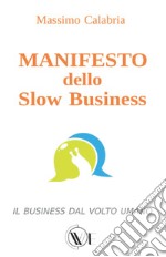 Manifesto dello Slow Business. Il business dal volto umano