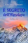 Il segreto dell'Himalaya libro di Mattos Luiz Roberto