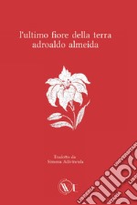 L'ultimo fiore della terra libro