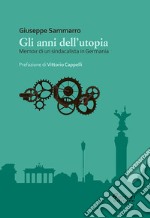 Gli anni dell'utopia. Memoir di un sindacalista in Germania