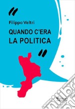 Quando c'era la politica libro