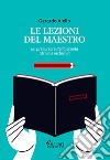 Le lezioni del maestro. Un precursore della scuola attiva e inclusiva libro