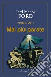 Mai più parate. Parade's end. Vol. 2 libro di Ford Ford Madox