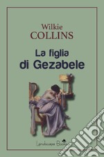 La figlia di Gezabele libro