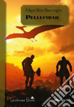 Pellucidar. Ciclo di Pellucidar. Vol. 2 libro