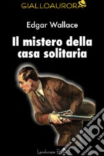 Il mistero della casa solitaria libro