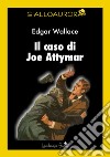 Il caso di Joe Attymar libro di Wallace Edgar