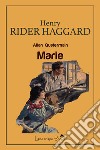 Marie. Allan Quatermain libro di Haggard Henry Rider