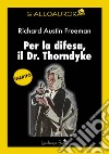 Per la difesa, il Dr. Thorndyke libro di Freeman Richard Austin