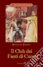 Il club dei fanti di cuori. Rocambole. Vol. 2 libro