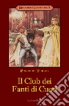 Il club dei fanti di cuori. Rocambole. Vol. 2 libro di Ponson du Terrail Pierre Alexis Del Duca G. (cur.)