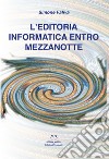 L'editoria informatica entro mezzanotte libro di Faliva Simone