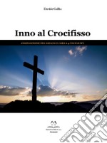 Inno al Crocifisso. Composizione per organo e coro a 4 voci miste. Partitura