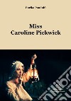 Miss Caroline Pickwick libro