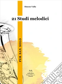 21 studi melodici. Per Sax Solo. Partitura libro