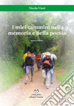 I miei cammini nella memoria e nella poesia. Parte prima