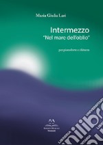 Intermezzo «Nel mare dell'oblio». Per pianoforte e chitarra. Partitura libro