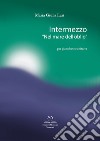 Intermezzo «Nel mare dell'oblio». Per pianoforte e chitarra. Partitura libro di Lari Maria Giulia