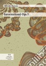 Invenzioni op.7. Per pianoforte. Partitura libro