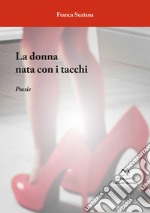 La donna nata con i tacchi