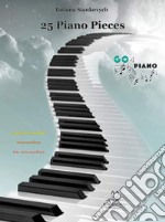 25 piano pieces. Early intermediate, intermediate, late intermediate. Partitura libro