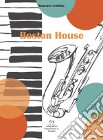 Boston House. Per Sax alto e pianoforte