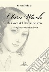 Clara Wieck. Una voce del Romanticismo... e le influenze musicali di Robert libro di Polletta Cristina