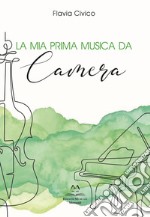 La mia prima musica da camera libro