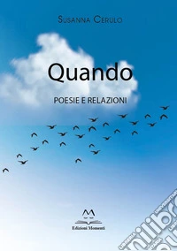 Quando. Poesie e relazioni